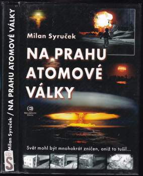 Milan Syruček: Na prahu atomové války