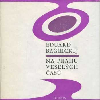 Èduard Georgijevič Bagrickij: Na prahu veselých časů