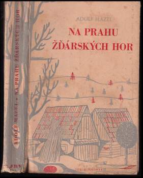 Adolf Mazel: Na prahu Žďárských hor