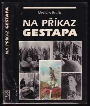 Mečislav Borák: Na příkaz gestapa