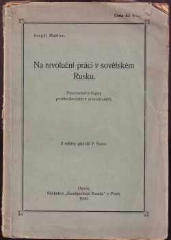 Sergej Semenovič Maslov: Na revoluční práci v sovětském Rusku : pozorování a dojmy protibolševických revolucionářů