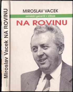 Na rovinu : bez studu a bez příkras - Miroslav Vacek (1994, Periskop) - ID: 737715