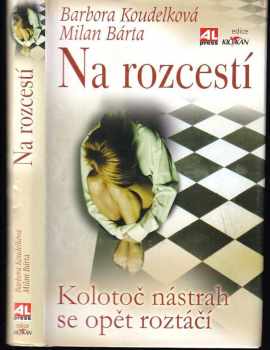 Na rozcestí - Kolotoč nástrah se opět roztáčí