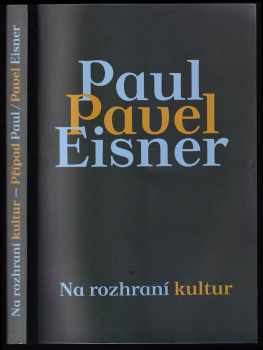 Pavel Eisner: Na rozhraní kultur - Případ Paul/Pavel Eisner