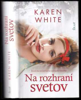 Karen White: Na rozhraní svetov