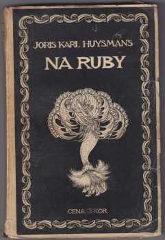 Na ruby - Joris-Karl Huysmans (1913, Knihy dobrých autorů) - ID: 646779