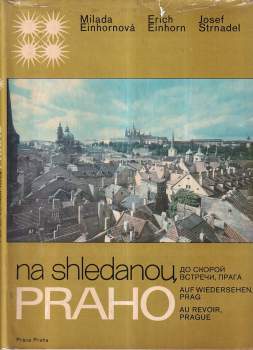 Erich Einhorn: Na shledanou, Praho