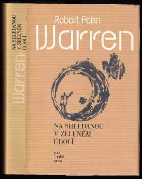 Na shledanou v zeleném údolí - Robert Penn Warren (1982, Odeon) - ID: 324429