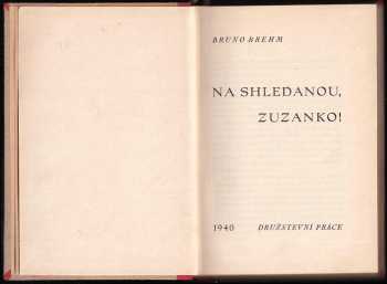 Bruno Brehm: Na shledanou, Zuzanko!