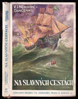 Na slavných cestách : povídky - Vasilij Ivanovič Nemirovič-Dančenko (1928, Družina čsl. legionářů) - ID: 580399