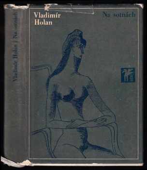 Vladimír Holan: Na sotnách - verše z let 1961-1965