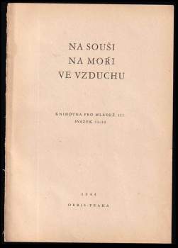 Carl G. P Henze: Na souši, na moři, ve vzduchu - Knihovna pro mládež III. - svazek 21-30