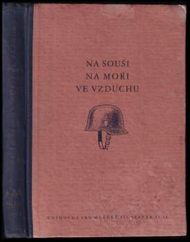 Carl G. P Henze: Na souši, na moři, ve vzduchu - Knihovna pro mládež III. - svazek 21-30