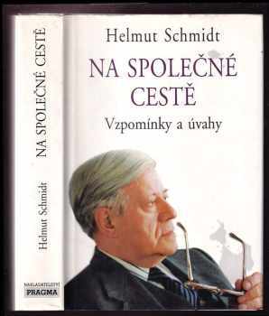 Helmut Schmidt: Na společné cestě : vzpomínky a úvahy