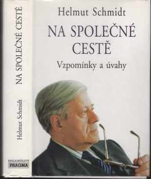 Helmut Schmidt: Na společné cestě : vzpomínky a úvahy