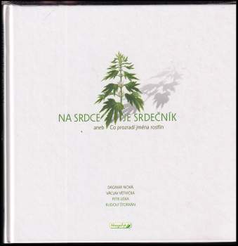 Na srdce je srdečník, aneb, Co prozradí jména rostlin