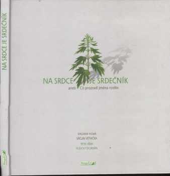 Na srdce je srdečník, aneb, Co prozradí jména rostlin