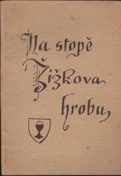 Na stopě Žižkova hrobu
