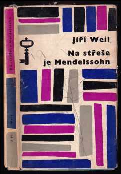 Jiří Weil: Na střeše je Mendelssohn