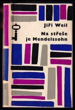 Na střeše je Mendelssohn - Jiří Weil (1965, Československý spisovatel) - ID: 778889