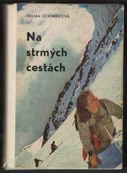 Helma Schimke: Na strmých cestách