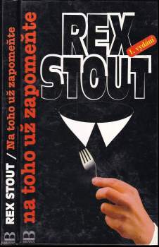 Rex Stout: Na toho už zapomeňte