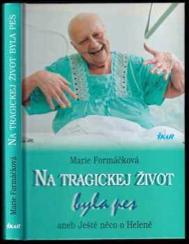 Na tragickej život byla pes, aneb, Ještě něco o Heleně