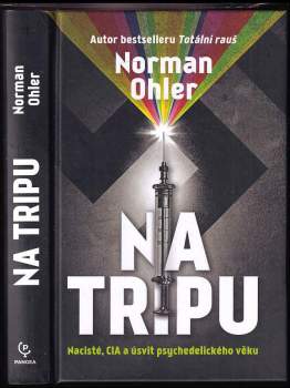 Na tripu : nacisté, CIA a úsvit psychedelického věku