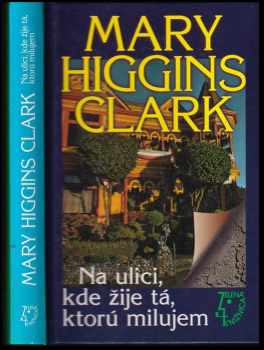 Mary Higgins Clark: Na ulici, kde žije tá, ktorú milujem