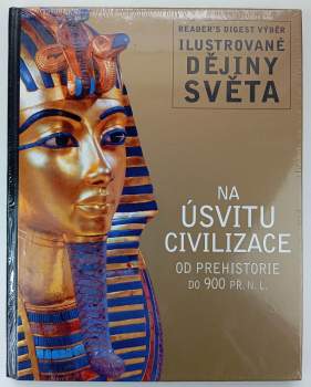 Na úsvitu civilizace : od prehistorie do 900 př. n. l