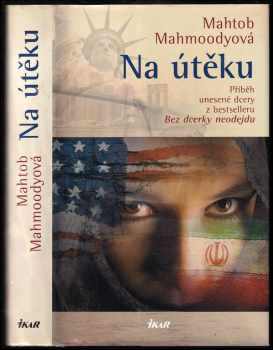 Mahtob Mahmoody: Na útěku