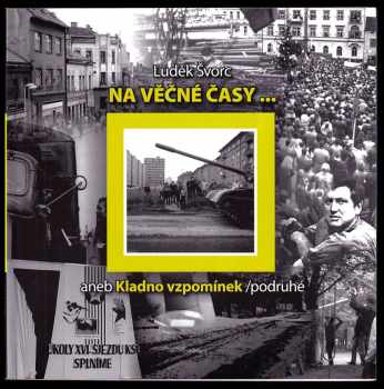 Na věčné časy--, aneb, Kladno vzpomínek, podruhé