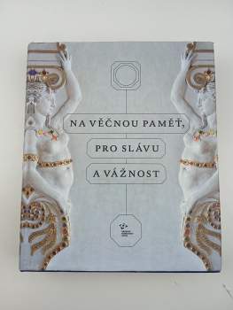 Na věčnou paměť, pro slávu a vážnost