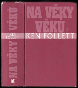 Ken Follett: Na věky věků