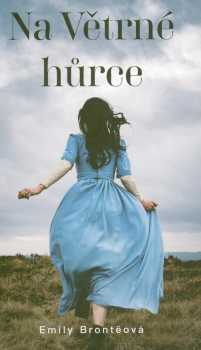 Emily Brontë: Na Větrné hůrce