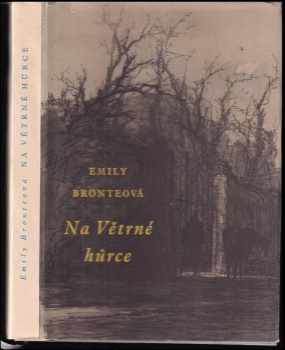 Na Větrné hůrce - Emily Brontë (1960, Státní nakladatelství krásné literatury, hudby a umění) - ID: 769799