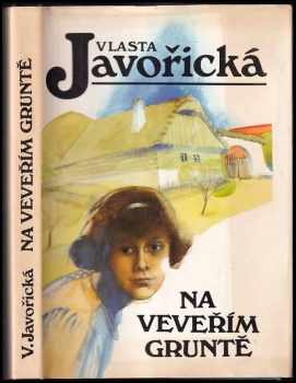 Vlasta Javořická: Na Veveřím gruntě