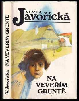 Na Veveřím gruntě - Vlasta Javořická (1990, Kamélie) - ID: 711269