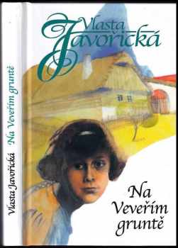 Vlasta Javořická: Na Veveřím gruntě