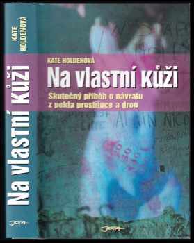 Kate Holden: Na vlastní kůži