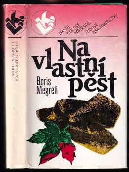 Na vlastní pěst - Boris Jakovlevič Megreli (1988, Lidové nakladatelství) - ID: 559122