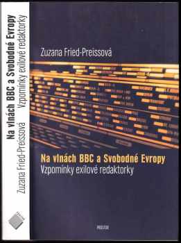 Zuzana Fried-Preissová: Na vlnách BBC a Svobodné Evropy