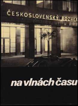 Československý rozhlas na vlnách času