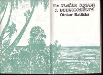 Otakar Batlička: Na vlnách odvahy a dobrodružství