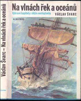 Václav Švarc: Na vlnách řek a oceánů
