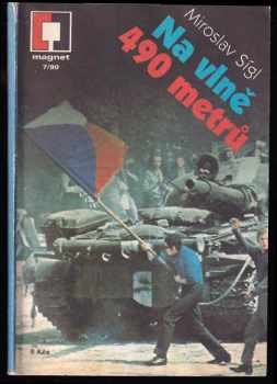 Miroslav Sígl: Na vlně 490 metrů
