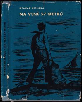 Otakar Batlička: Na vlně 57 metrů