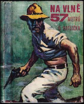 Otakar Batlička: Na vlně 57 metrů