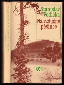 Na vzdušné pěšince - Vladimír Binar, Stanislav Vodička (1984, Mladá fronta) - ID: 733955