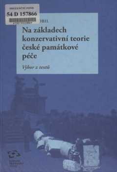 Na základech konzervativní teorie české památkové péče
